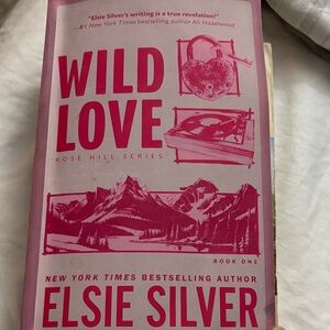 Wild Love by Elsie Silver - first book in the Rose Hill series.signed edition